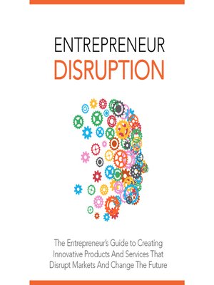 cover image of Entrepreneur Disruption--Launch Your Own Disruptive Business Idea